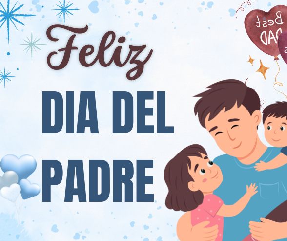 ¡Feliz Día del Padre! DIA DEL PADRE